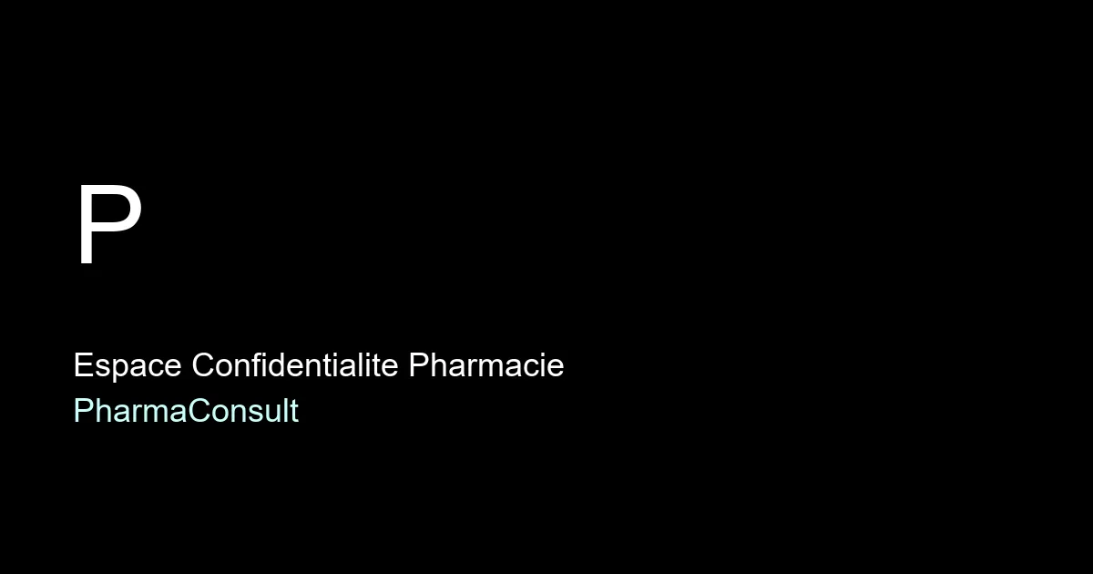 Espace de confidentialite en pharmacie : normes, amenagement et obligations 2026