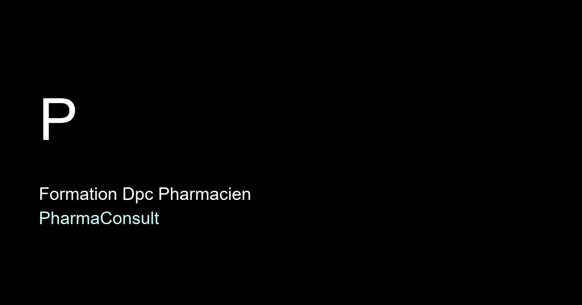 Formation DPC pharmacien : guide des formations nouvelles missions 2026